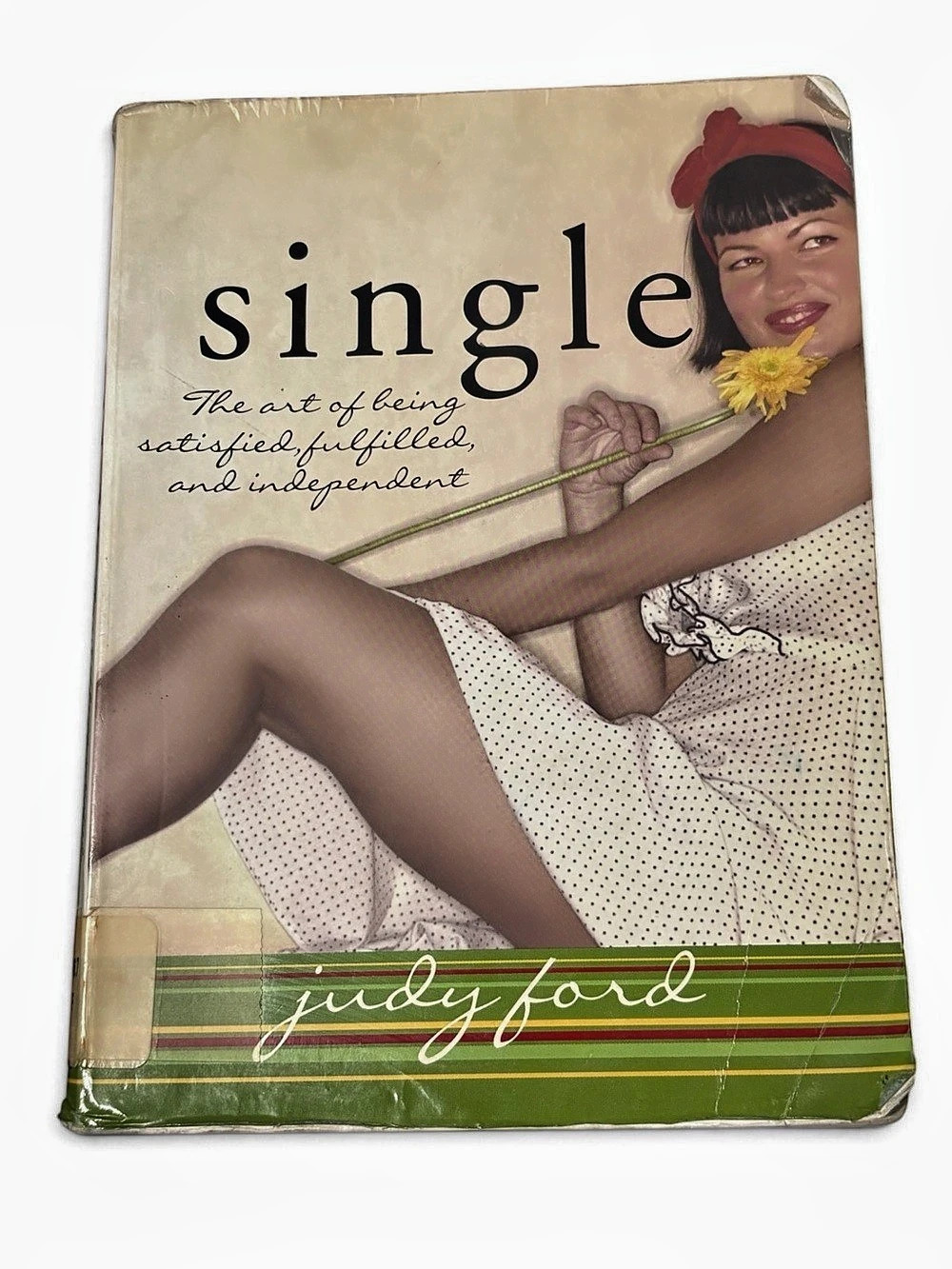 Single: The Art of Being Satisfied, Fulfilled, and Independent